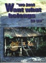 “WE JUST WANT WHAT BELONGS TO US” PDF电子版封面