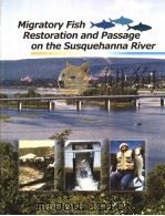 MIGRATORY FISH RESTORATION AND PASSAGE ON THE SUSQUEHANNA RIVER（ PDF版）