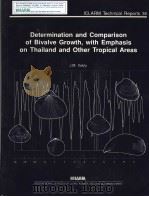 ICLARM TECHNICAL REPORTS 36 DETERMINATION AND COMPARISON OF BIVALVE GROWTH，WITH EMPHASIS ON THAILAND   1992  PDF电子版封面  971870924X  J.M.VAKILY 