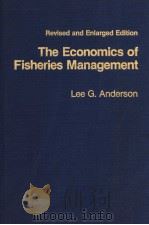 THE ECONOMICS OF FISHERIES MANAGEMENT REVISED AND ENLARGED EDITION PDF电子版封面 LEE G.ANDERSON