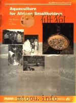 AQUACULTURE FOR AFRICAN SMALLHOLDERS 1995 PDF电子版封面 9718709665