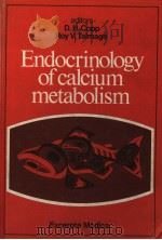 ENDOCRINOLOGY OF CALCIUM METABOLISM 1979 PDF电子版封面 0444900101