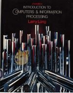 INTRODUCTION TO COMPUTERS & INFORMATION PROCESSING 2ND EDITION PDF电子版封面 0134806417 LARRY LONG