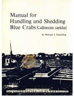 MANUAL FOR HANDLING AND SHEDDING BLUE CRABS(CALLINECTES SAPIDUS) 1984 PDF电子版封面