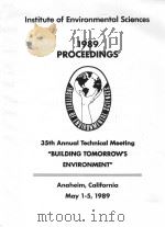 INSTITUTE OF ENVIRONMENTAL SCIENCES 1989 PROCEEDINGS 1989 PDF电子版封面 0915414295