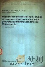 MARINE FISH CULTIVATION:PIONEERING STUDIES ON THE CULTURE OF THE LARVAE OF THE PLAICE(PLEURONECTES P（ PDF版）