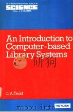 AN INTRODUCTION TO COMPUTER-BASED LIBRARY SYSTEMS PDF电子版封面 0855012218 L.A.TEDD