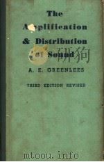 THE AMPLIFICATION AND DISTRIBUTION OF SOUND THIRD EDITION PDF电子版封面 A.E.GREENLEES