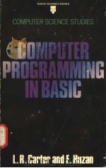 COMPUTER PROGRAMMING IN BASIC PDF电子版封面 0340248823 L.R.CARTER E.HUZAN