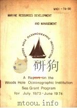 MARINE RESOURCES DEVELOPMENT AND MANAGEMENT A REPORT ON THE WOODS HOLE OCEANOGRAPHIC INSTITUTION SEA PDF电子版封面