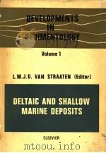 DEVELOPMENTS IN SEDIMENTOLOGY VOLUME 1:DELTAIC AND SHALLOW MARINE DEPOSITS PDF电子版封面 L.M.J.U.VAN STRAATEN