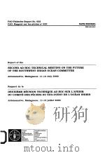 SECOND AD HOC TECHNICAL MEETING ON THE FUTURE OF THE SOUTHWEST INDLAN OCEAN COMMITTEE FAO FISHERIES PDF电子版封面 925004481X