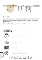 PILOT WORKSHOP ON THE APPLICATION OF BIOTELEMETRY TO FISH STUDIES FOR THE MANAGEMENT OF INLAND FISHE PDF电子版封面 9251046417
