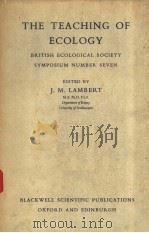 THE TEACHING OF ECOLOGY THE BRITISH ECOLOGICAL SOCIETY PDF电子版封面 J.M.LAMBERT