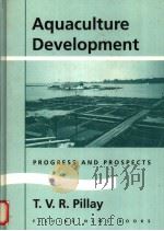AQUACULTURE DEVELOPMENT:PROGRESS AND PROSPECTS PDF电子版封面 0852382189 T.V.R.PILLAY