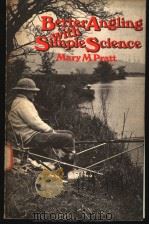 BETTER ANGLING WITH SIMPLE SCIENCE PDF电子版封面 0852380690 MARY M PRATT