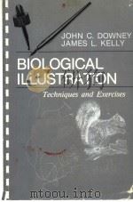 BIOLOGICAL ILLUSTRATION TECHNIQUES AND EXPERCISES PDF电子版封面 0813802016 JOHN C.DOWNEY JAMES L.KELLY