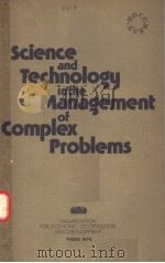 SCIENCE AND TECHNOLOGY IN THE MANAGEMENT OF COMPLEX PROBLEMS PDF电子版封面 9264114793