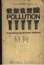 POLLUTION ENGINEERING AND SCIENTIFIC SOLUTIONS PDF电子版封面 030636302X EUVAL S.BARREKETTE
