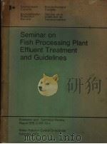 SEMINAR ON FISH PROCESSING PLANT EFFLUENT TREATMENT AND GUIDELINES（ PDF版）