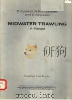 MIDWATER TRAWLING     PDF电子版封面    B.KUTAKOV  N.KUDRYAVTSEV  V.SA 