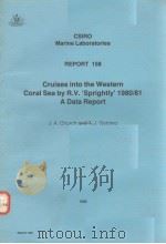 CRUISES INTO THE WESTERN CORAL SEA BY R.V.‘SPRIGHTLY‘1980/81 A DATA REPORT CSIRO MARINE LABORATORIES PDF电子版封面 0643034706 J.A.CHURCH AND T.J.GOLDING