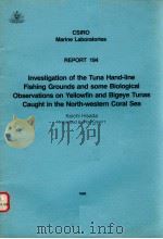 INVESTIGATION OF THE TUNA HAND-LINE FISHING GROUNDS AND SOME BIOLOGICAL OBSERVATIONS ON YELLOWFIN AN PDF电子版封面 0643042997
