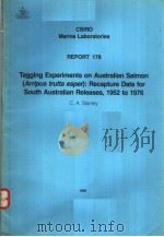 TAGGING EXPERIMENTS ON AUSTRALIAN SALMON(ARRIPUS TRUTTA ESPER):RECAPTURE DATA FOR SOUTH AUSTRALIAN R PDF电子版封面 0643036547 C.A.STANLEY