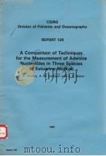 A COMPARISON OF TECHNIQUES FOR THE MEASUREMENT OF ADENINE NUCLEOTIDES IN THREE SPECIES OF ESTUARINE（ PDF版）