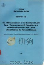 THE 1982 ASSESSMENT OF THE SOUTHERN BLUEFIN TUNA(THUNNUS MACCOYII)POPULATION AND THE DETERMINATION O PDF电子版封面 0643034773 JOHN HAMPTON JACEK MAJKOWSKI