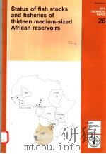 STATUS OF FISH STOCKS AND FISHERIES OF THIRTEEN MEDIUM-SIZED AFRICAN RESERVOIRS CIFA TECHNICAL PAPE PDF电子版封面 9251035814