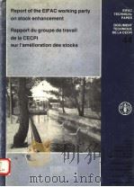 REPORT OF THE EIFAC WORKING PARTY ON STOCK ENHANCEMENT RAPPORT DU GROUPE DE TRAVAIL DE LA CECPI SUR PDF电子版封面 9250021364
