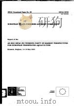 REPORT OF THE AD HOC EIFAC/EC WORKING PARTY ON MARKET PERSPECTIVES FOR EUROPEAN FRESHWATER AQUACULTU（ PDF版）