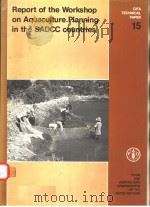 REPORT OF THE WORKSHOP ON AQUACULTURE PLANNING IN THE SADCC COUNTRIES  CIFA TECHNICAL PAPER 15（ PDF版）