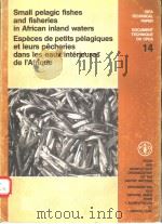 SMALL PELAGIC FISHES AND FISHERIES IN AFRICAN INLAND WATERS ESPECES DE PETITS PELAGIQUES ET LEURS PE PDF电子版封面 9250021526
