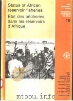 STATUS OF AFRICAN RESERVOIR FISHERIES ETAT DES PECHERIES DANS LES RESERVOIRS D‘AFRIQUE CIFA TECHNIC PDF电子版封面 9250014783