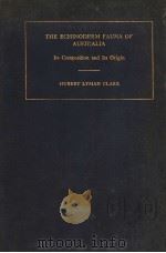 THE ECHINODERM FAUNA OF AUSTRALIA ITS COMPOSITION AND ITS ORIGIN（ PDF版）