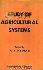 STUDY OF AGRICULTURAL SYSTEMS PDF电子版封面 0853346402 G.E.DALTON