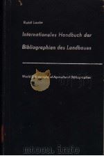 INTERNATIONALES HANDBUCH DER BIBLIOGRAPHIEN DES LANDBAUES PDF电子版封面
