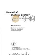 THEORETICAL SYSTEMS ECOLOGY ADVANCES AND CASE STUDIES PDF电子版封面 0123187508 EFRAIM HALFON