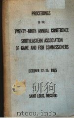 PROCEEDINGS OF THE TWENTY-EIGHTH ANNUAL CONFERENCE SOUTHEASTERN ASSOCIATION OF GAME AND FISH COMMISS（ PDF版）