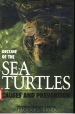 DECLINE OF THE SEA TURTLES CAUSES AND PREVENTION PDF电子版封面 030904247X