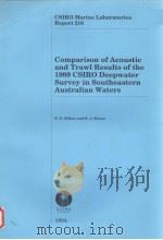 COMPARISON OF ACOUSTIC AND TRAWL RESULTS OF THE 1989 CSIRO DEEPWATER SURVEY IN SOUTHEASTERN AUSTRALI PDF电子版封面 0643050388 N.G.ELLIOTT N.J.KLOSER