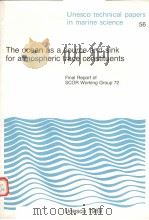 THE OCEAN AS A SOURCE AND SINK FOR ATMOSPHERIC TRACE CONSTITUENTS  UNESCO TECHNICAL PAPERS IN MARINE（ PDF版）