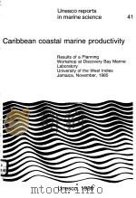 CARIBBEAN COASTAL MARINE PRODUCTIVITY  UNESCO REPORTS IN MARINE SCIENCE  41（ PDF版）