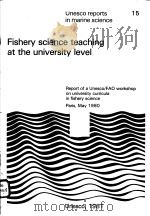 FISHERY SCIENCE TEACHING AT THE UNIVERSITY LEVEL  UNESCO REPORTS IN MARINE SCIENCE  15（ PDF版）
