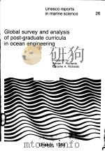 GLOBAL SURVEY AND ANALYSIS OF POST-GRADUATE CURRICULA IN OCEAN ENGINEERING  UNESCO REPORTS IN MARINE（ PDF版）