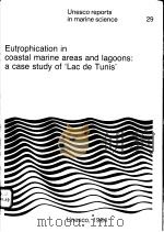 EUTROPHICATION IN COASTAL MARINE AREAS AND LAGOONS：A CASE STUDY OF‘LAC DE TUNIS‘  UNESCO REPORTS IN（ PDF版）