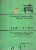 INTERNATIONAL NORTH PACIFIC FISHERIES COMMISSION BULLETIN NUMBER 37 PDF电子版封面 C.R.FORRESTER A.J.BEARDSLEY A