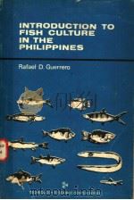 INTRODUCTION TO FISH CULTURE IN THE PHILIPPINES PDF电子版封面 RAFAEL D.GUERRERO